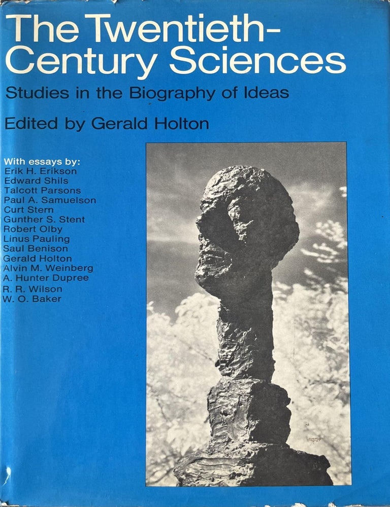 Item #520202508 The Twentieth-Century Sciences: Studies in the Biography of Ideas. Gerald Holton.