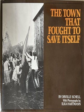 The Town That Fought to Save Itself. Orville Schell, Photographs by.