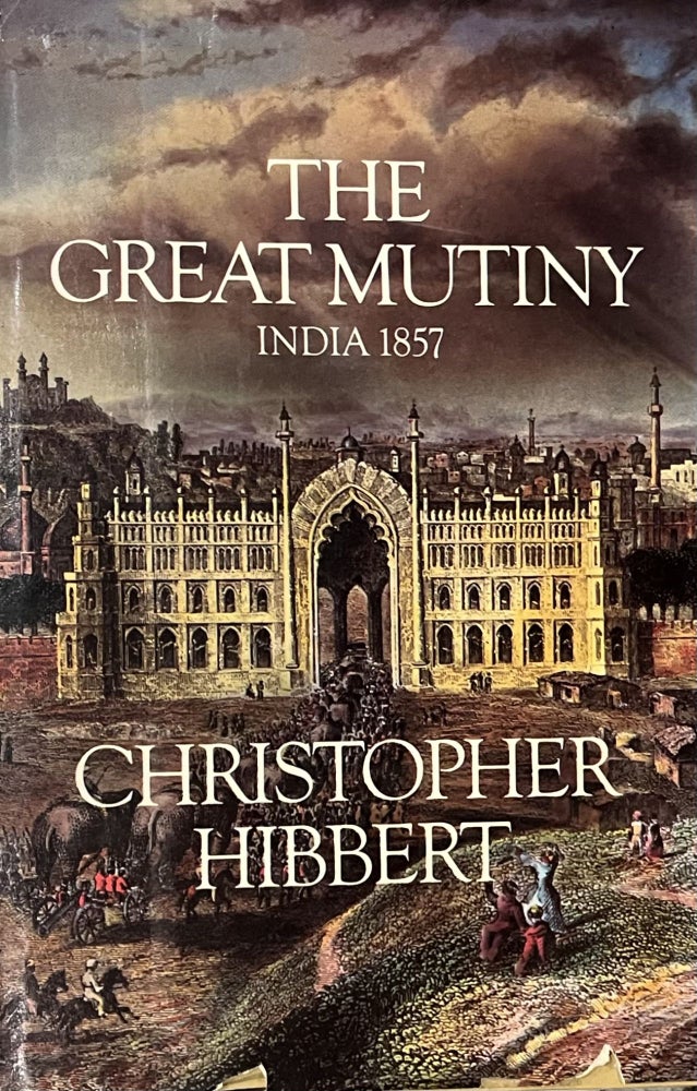 Item #522240 The Great Mutiny. Christopher Hibbert.