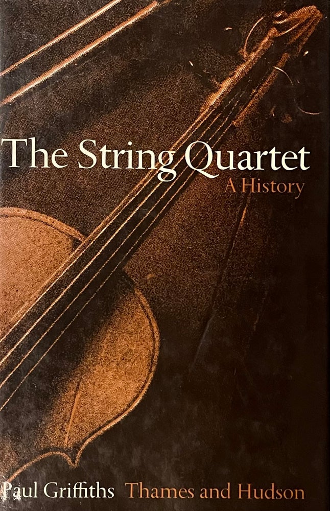 Item #522248 The String Quartet. Paul Griffiths.