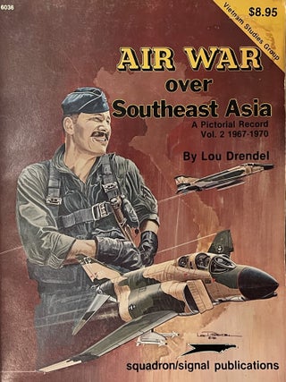 Item #523233 Air War Over Southeast Asia: A Pictorial Record Vol. 2, 1967-1970 - Vietnam Studies...