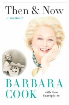 Item #525236 Then & Now: a memoir. Barbara Cook, Tom Santopietro