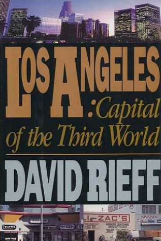 Item #525237 Los Angeles: Capital of the Third World. David Rieff.