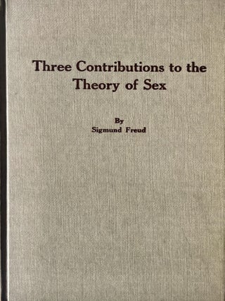 Three Contributions to the Theory of Sex. Sigmund Freud.