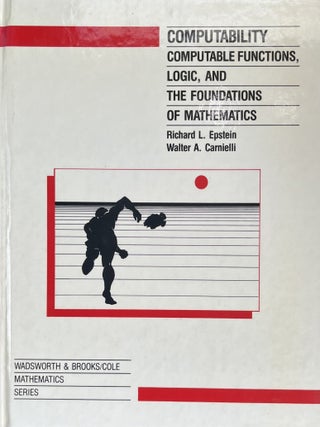 Computability: Computable Functions, Logic and The Foundations of Mathematics [Wasdworth. Richard L. Epstein and Walter.
