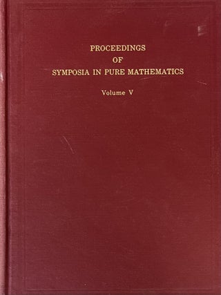 Item #5292412 Proceedings of Symposia in Pure Mathematics, Volume V; Recursive Function Theory....