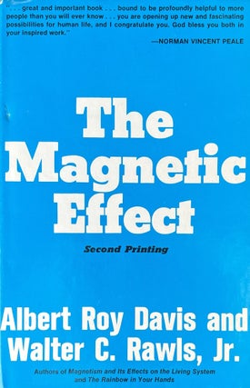 Item #530236 The Magnetic Effect. Albert Roy Davis, Walter C. Rawls