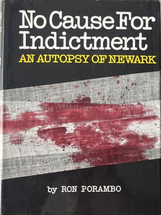 Item #531202522 No Cause for Indictment: An Autopsy of Newark. Ron Porambo