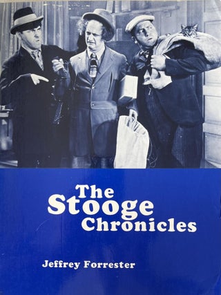 Item #531202534 The Stooge Chronicles. Jeffrey Forrester