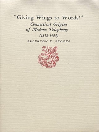 Item #531202564 Giving. Wings to Words Connecticut Origins of Modern Telephony [Newcomen...