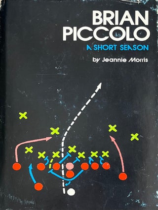 Item #6012409 Brian Piccolo: A Short Season. Jeannie Morris