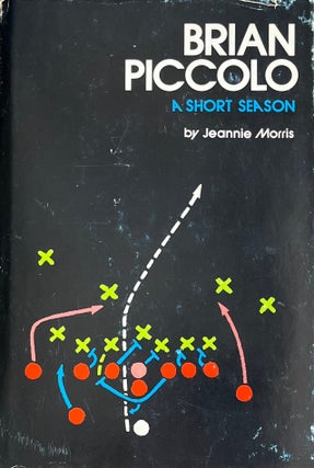 Item #6012409 Brian Piccolo: A Short Season. Jeannie Morris