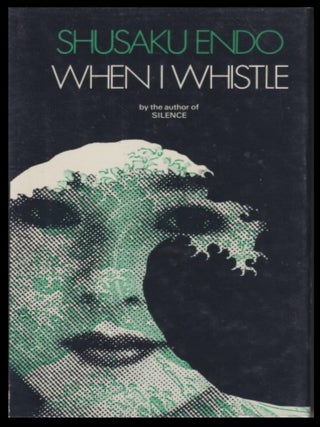Item #607202607 When I Whistle. Shusaku Endo