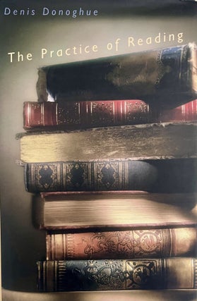 Item #608202619 The Practice of Reading. Dennis Donoghue