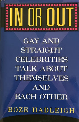 Item #608231 In or Out: Gay and Straight Celebrities Talk About Themselves and Each Other. Boze...