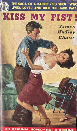 Item #608241 Kiss My Fist! James Hadley Chase