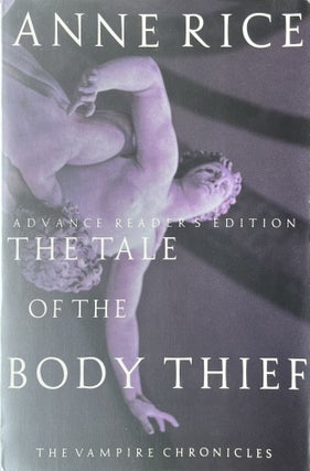 Item #608246 The Tale of the Body Thief. Anne Rice