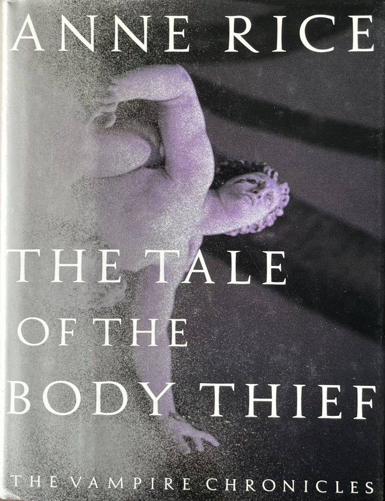 Item #608248 The Tale of the Body Thief. Anne Rice.