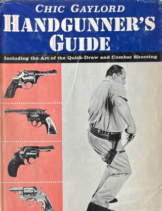 Item #612253 Handgunner's Guide: Including the Art of the Quick-Draw and Combat Shooting. Chic...