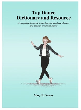 Item #613202622 Tap Dance Dictionary and Resource: A Comprehensive Guide to Tap Dance Names,...