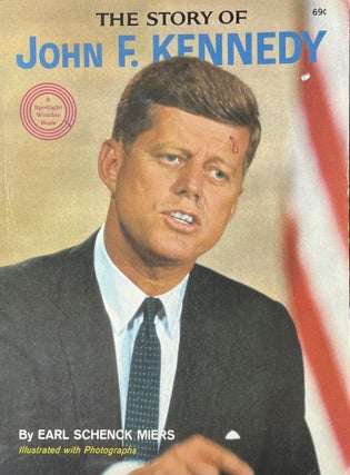 Item #614234 The Story of John F. Kennedy. Earl Schenck Miers