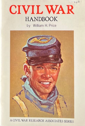 Item #614236 The Civil War Handbook. William H. Price
