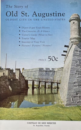 Item #614238 The Story of Old St. Augustine, Oldest City in the United States. W. Howard Lee