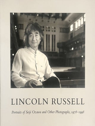 Lincoln Russell: Portraits of Seiji Ozawa and Other Photographs, 1978-1998. photography Lincoln Russell.