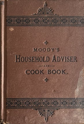Item #623233 Moody's Household Adviser Cook Book. Moody Mrs. Margarite A