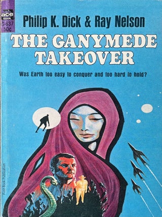 Item #624238 The Ganymede Takeover. Philip K. Dick, Ray Nelson