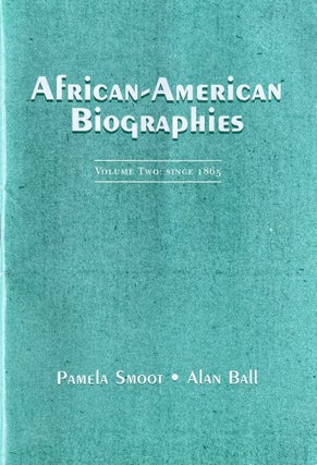 Item #624246 African-American Biographies: Volume Two: Since 1865. Pamela Smoot, Alan Ball