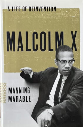 Item #627233 Malcolm X: A Life of Reinvention. Manning Marable