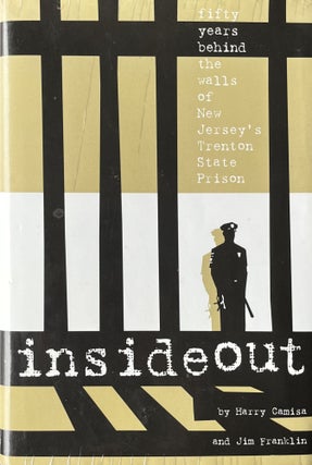 Item #627242 Inside Out : Fifty Years Behind the Walls of New Jersey's Trenton State Prison....