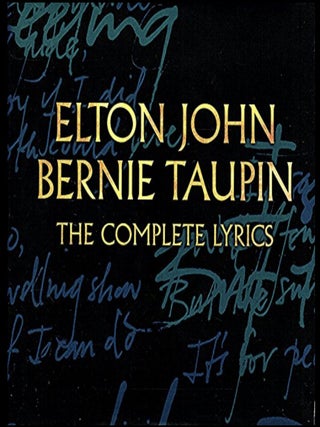 Item #6292415 Elton John and Bernie Taupin: The Complete Lyrics. Elton John, Bernie Taupin