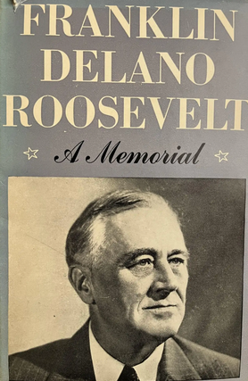 Item #700006 Franklin Delano Roosevelt: A Memorial. Donald Porter Gedddes