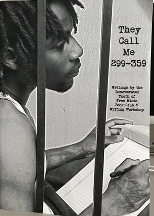 Item #700024 They Call Me 299-359: Writings by the Incarcerated Youth of Free Mind Book Club &...