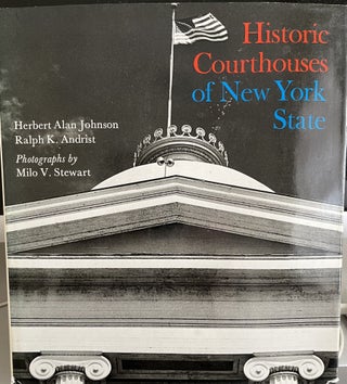 Item #700035 Historic Courthouses of New York State. Alan Herbert Johnson, Milo Stewart