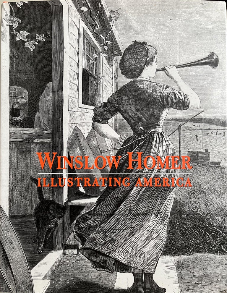 Item #700038 Winslow Homer: Illustrating America. Barbara Dayer Gallati Marilyn S. Kushner, Linda S. Ferber"