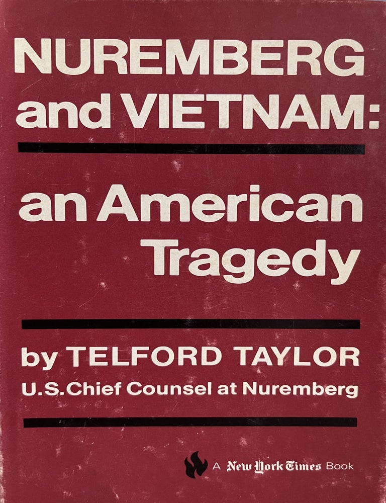 Item #700044 Nuremberg and Vietnam: An American Tragedy. Telford Taylor.