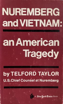Item #700044 Nuremberg and Vietnam: An American Tragedy. Telford Taylor