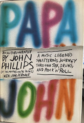 Item #700045 PAPA JOHN: An Autobiography: a Music Legend's Shattering Journey Though Sex, Drugs,...