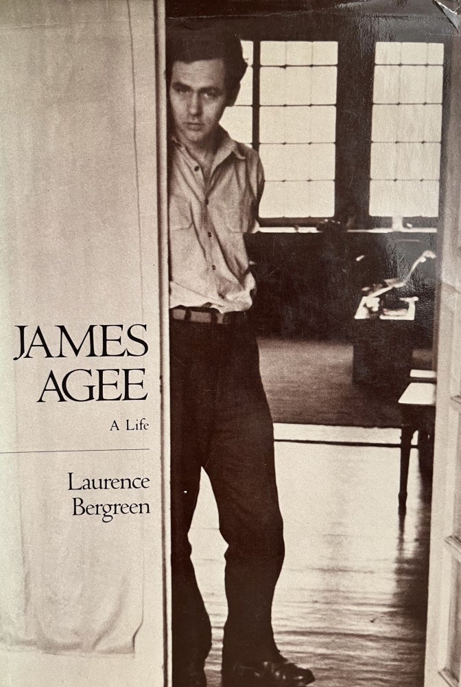 Item #700047 James Agee: A Life. Laurence Bergreen.