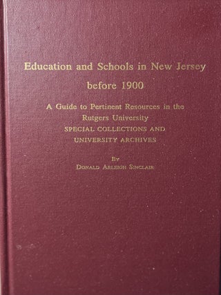 Item #7000499 Education and Schools in New Jersey Before 1900: A Guide to Pertinent Resources in...