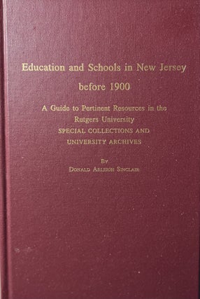 Item #7000499 Education and Schools in New Jersey Before 1900: A Guide to Pertinent Resources in...