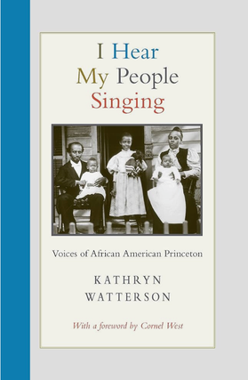 Item #7000507 I Hear My People Singing: Voices of African American Princeton. Kathryn Watterson,...