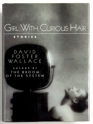Item #7000510 Girl with Curious Hair. David Foster Wallace
