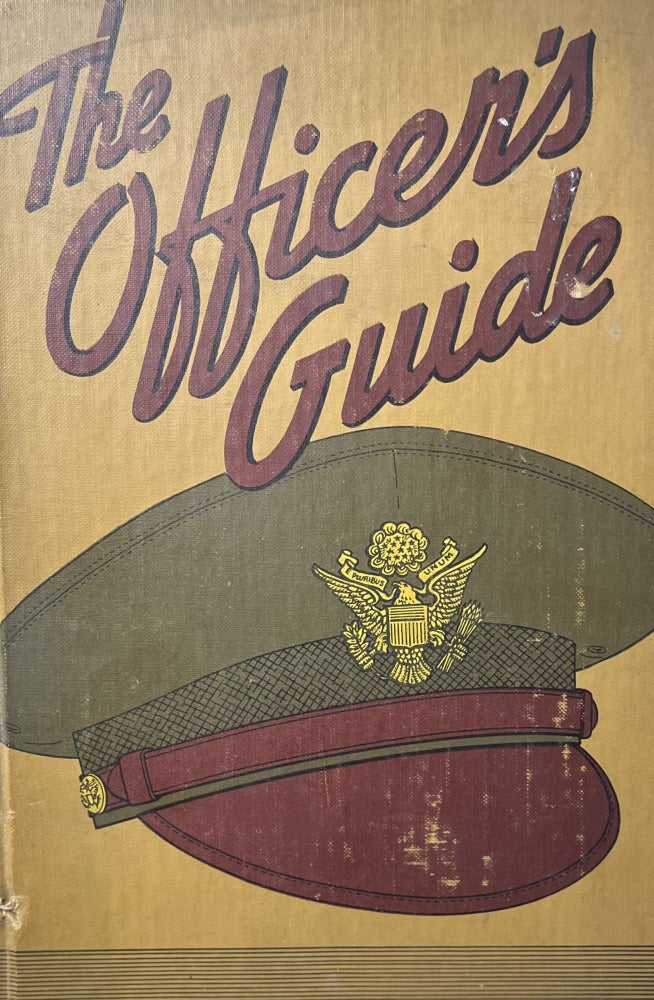 Item #7000513 The Officer's Guide: Ninth Edition. A Ready Reference on Customs and Correct Procedures Which Pertain to Commissioned Officers of Army of the United States