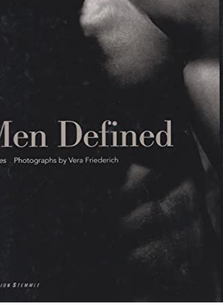Item #700054 Men Defined. Vera Frederich, Martina Mettnrer, Photographs, Text.