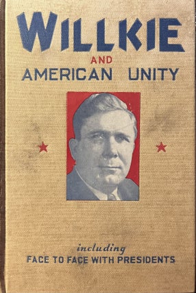 Item #7000555 Willkie and American Unity. Joe Mitchell Chappelle