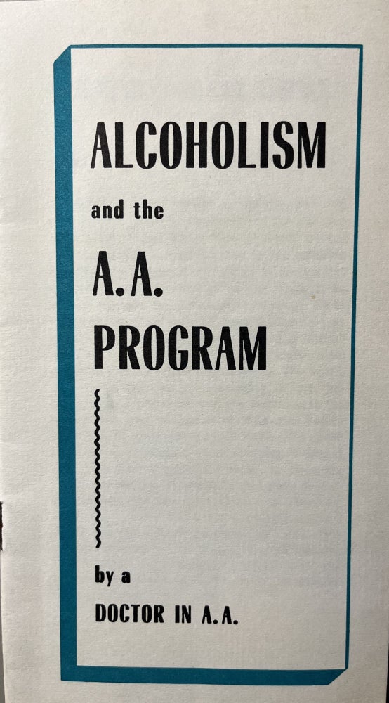 Item #700059 Vintage Alcoholics Anonymous Brochure: "Alcoholism and the A.A. Program by a Doctor in A.A."